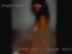 Great but I cougar don't dating want it to end from Lansing.