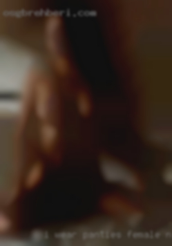 I wear panties female n ben my cock near Birmingham Alabama.